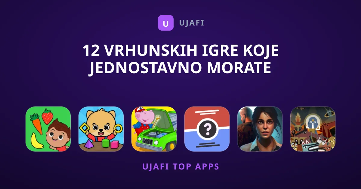 12 Vrhunskih Igre Koje Jednostavno Morate Preuzeti